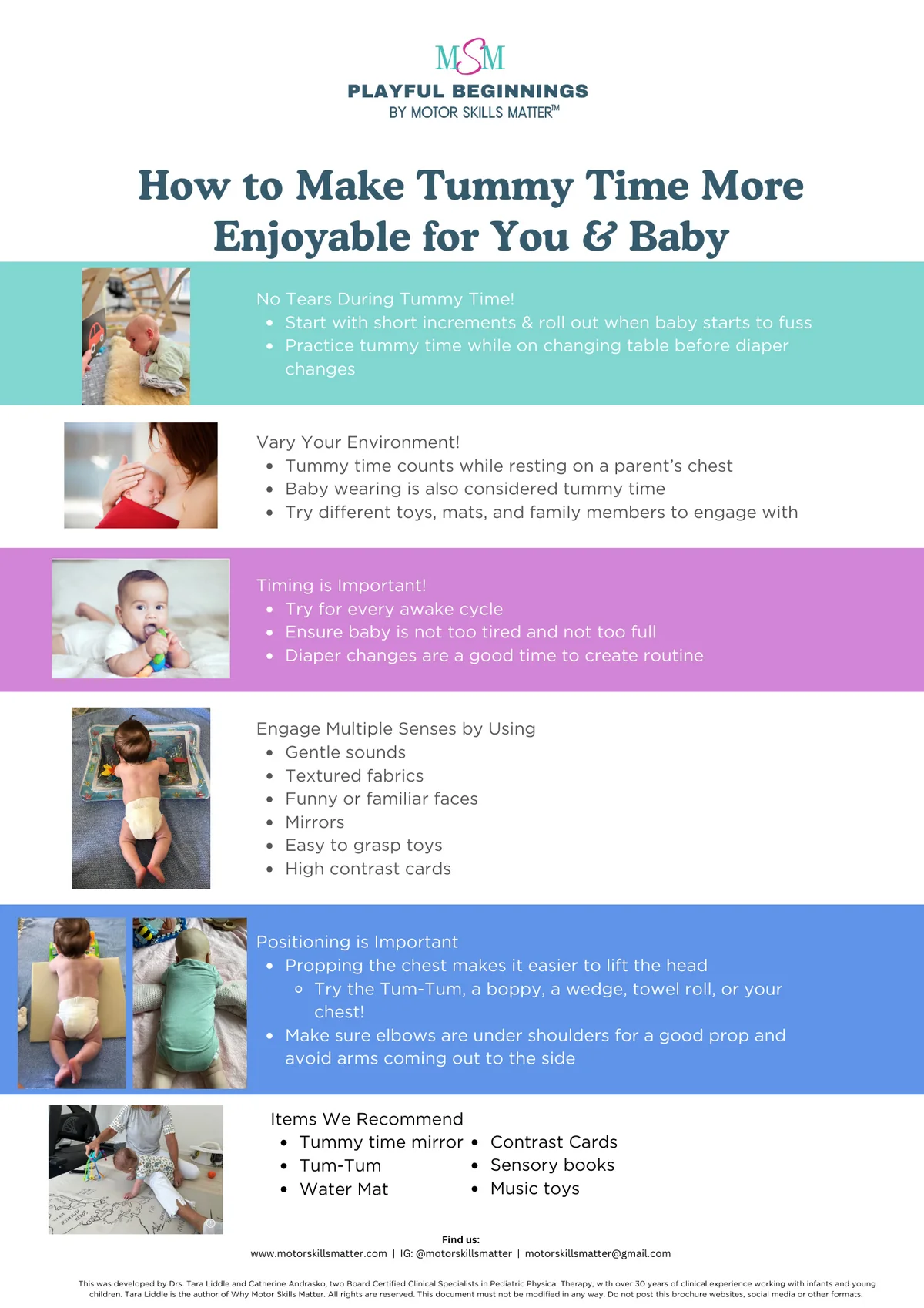 Handout: How to Make Tummy Time More Enjoyable for You & Baby. Tips on avoiding tears, varying the environment, timing, engaging multiple senses, positioning, and items we recommend.